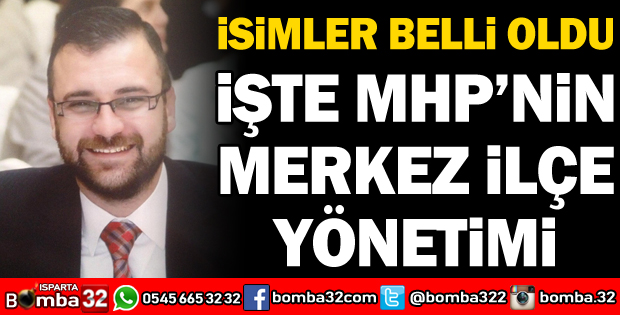 İŞTE MHP'NİN MERKEZ İLÇE YÖNETİMİ