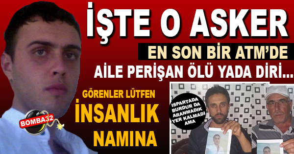 İŞTE O HABER ALINAMAYAN ASKER !