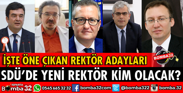 İŞTE SDÜ'NÜN ÖNE ÇIKAN REKTÖR ADAYLARI