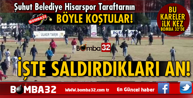 İŞTE ŞUHUT BELEDİYE HİSARSPOR TARAFTARLARININ SALDIRI ANI BOMBA 32 DE