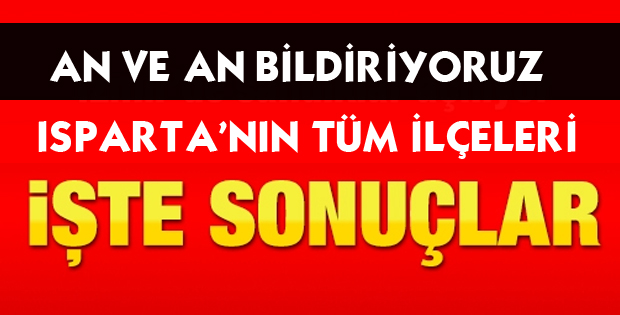 İŞTE TÜM İLÇELERDEN SONUÇLAR 