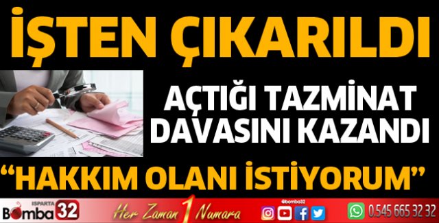 İşten çıkarıldı ama tazminatını alamadı