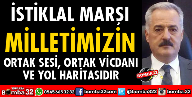 İSTİKLAL MARŞI ORTAK SESİMİZ VE VİCDANIMIZDIR