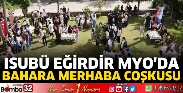 ISUBÜ Eğirdir MYO'da bahara merhaba coşkusu