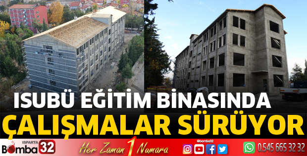 ISUBÜ eğitim binasında çalışmalar tam gaz devam ediyor