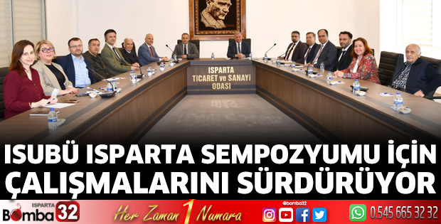 ISUBÜ Isparta Sempozyumu İçin Çalışmalarını Sürdürüyor
