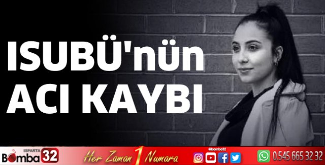 ISUBÜ öğrencisi genç kız depremde hayatını kaybetti