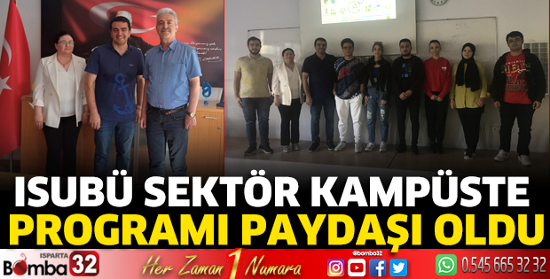 ISUBÜ Sektör Kampüste programının paydaşı oldu
