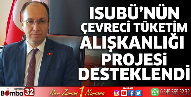 ISUBÜ’nün Çevreci Tüketim Alışkanlığı Projesi desteklendi