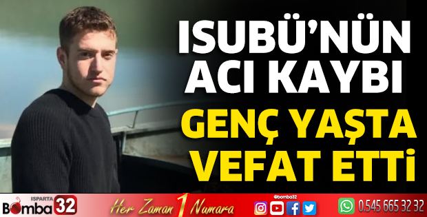 ISUBÜ'nün acı kaybı