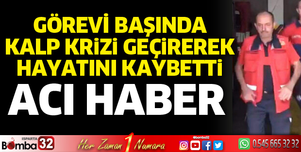 İtfaiye personeli görevi başında kalp krizi geçirdi