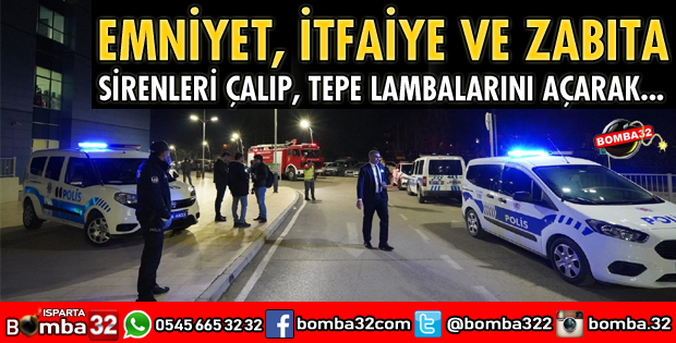 İTFAİYE, ZABITA VE EMNİYETTEN SİRENLİ, ALKIŞLI DESTEK