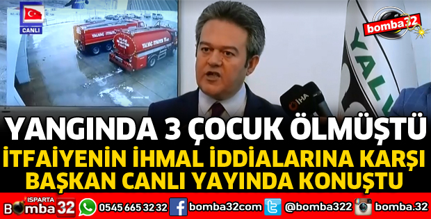 İTFAİYENİN İHMAL İDDİALARINA KARŞI AÇIKLAMA 