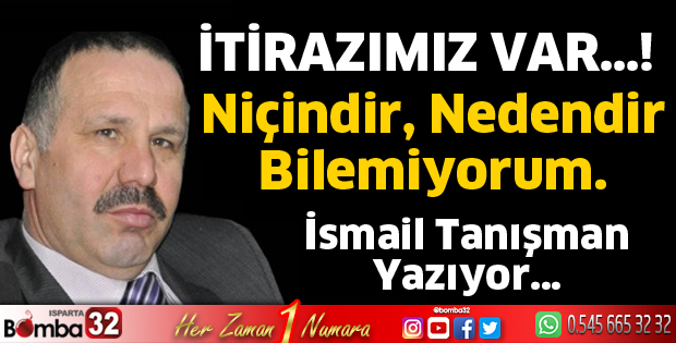 İTİRAZIMIZ VAR…!