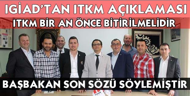 ITKM BİR AN ÖNCE BİTMELİDİR