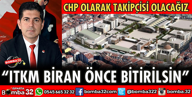 ITKM BİRAN ÖNCE BİTİRİLSİN