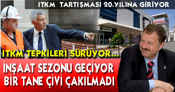 ITKM TEPKİLERİ SÜRÜYOR...
