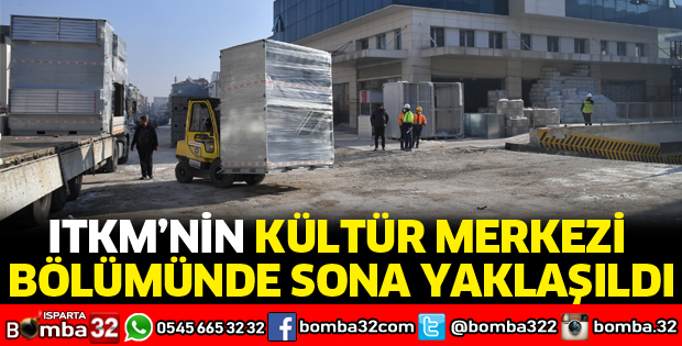 ITKM’NİN KÜLTÜR MERKEZİ BÖLÜMÜNDE SONA YAKLAŞILDI