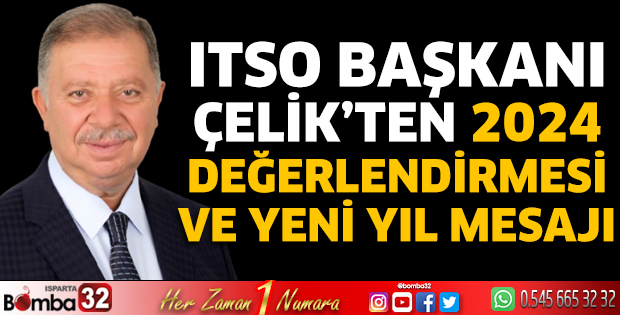 ITSO Başkanı Çelik’ten 2024 değerlendirmesi