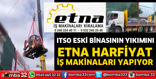 ITSO ESKİ BİNASININ YIKIMINI ETNA HARFİYAT İŞ MAKİNALARI YAPIYOR