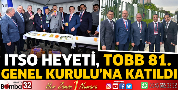 ITSO Heyeti, TOBB 81. Genel Kurulu’na Katıldı