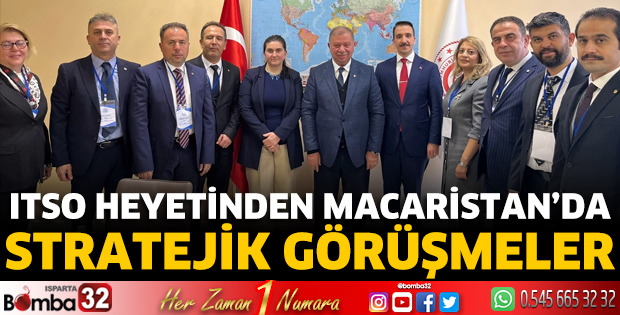 ITSO heyetinden Macaristan'da stratejik görüşmeler