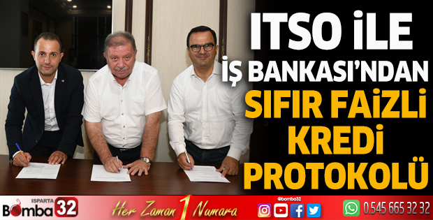 ITSO ile İş Bankası’ndan sıfır faizli kredi protokolü