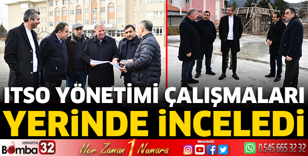 ITSO Yönetimi çalışmaları yerinde inceledi