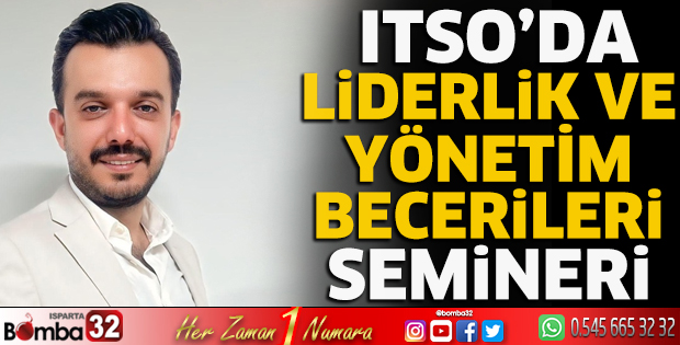ITSO’da Liderlik ve Yönetim Becerileri Semineri