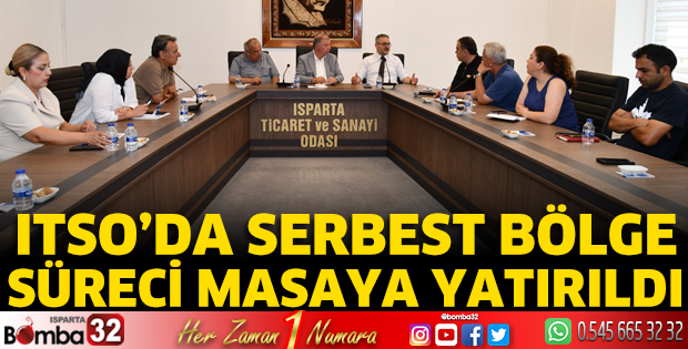 ITSO’da Serbest Bölge Süreci Masaya Yatırıldı