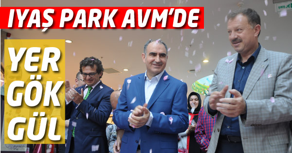 IYAŞ PARK AVM'DE YER GÖK GÜL