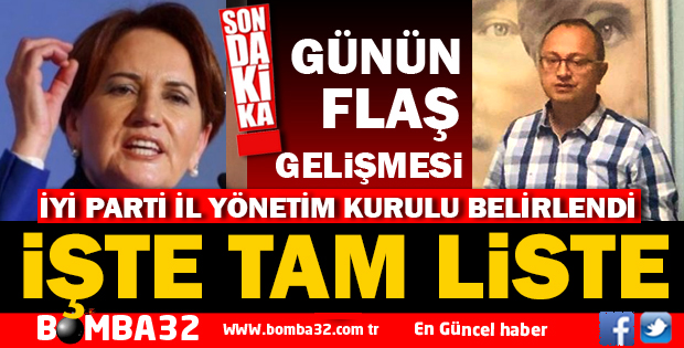 İYİ PARTİ İL BAŞKANI YENİ YÖNETİM KURULUNU BELİRLEDİ