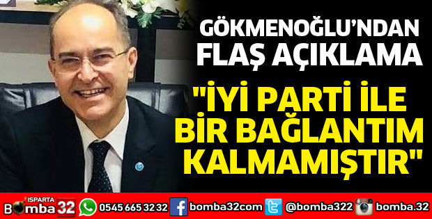 İYİ Parti ile bir bağlantım kalmamıştır