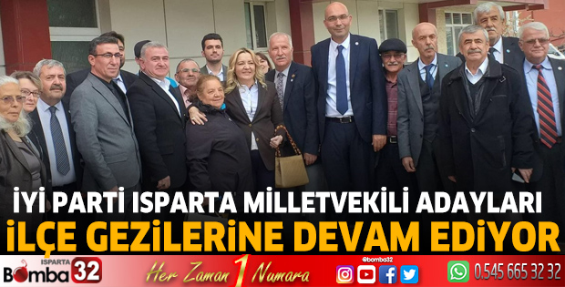 İYİ Parti Isparta milletvekili adayları ilçe gezilerine devam ediyor
