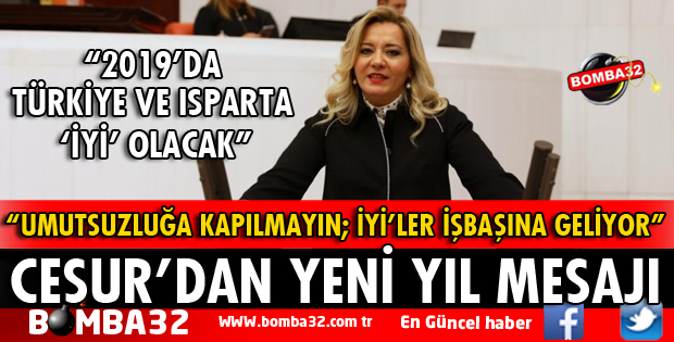 İYİ PARTİ ISPARTA MİLLETVEKİLİ CESURDAN YENİ YIL MESAJI