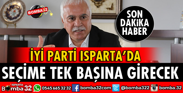 İYİ PARTİ ISPARTA'DA SEÇİME TEK BAŞINA GİRECEK