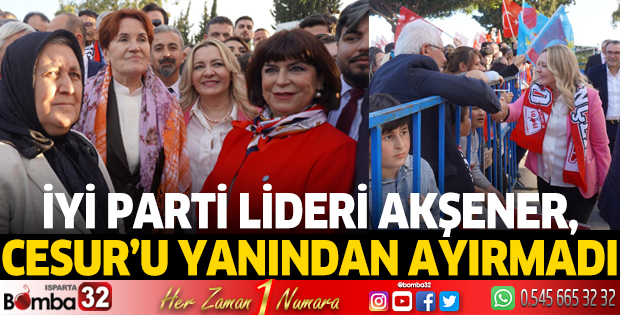 İyi Parti Lideri Akşener, Cesur’u yanından ayırmadı