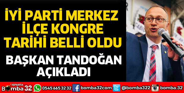 İYİ PARTİ MERKEZ İLÇE KONGRESİ TARİHİ BELLİ OLDU