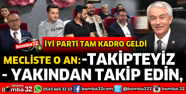 İYİ PARTİ TAM KADRO BELEDİYE MECLİSİNE GELDİ