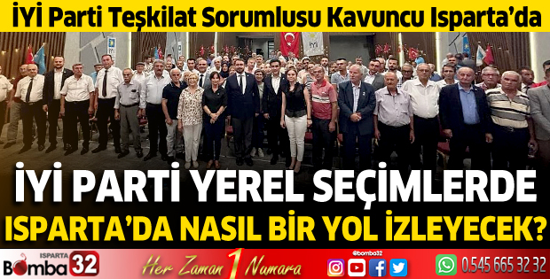 İYİ Parti Teşkilat Sorumlusu Kavuncu Isparta’da Konuştu
