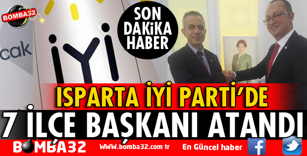 İYİ PARTİ'DE 7 İLÇE BAŞKANININ ATAMASI YAPILDI