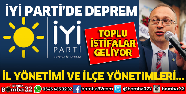 İYİ PARTİ'DE TOPLU İSTİFA DEPREMİ