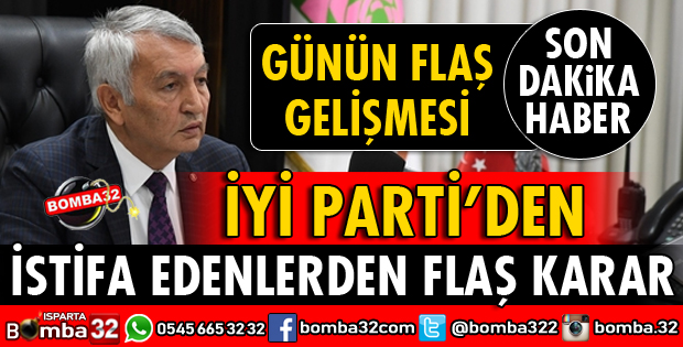 İYİ PARTİ'DEN İSTİFA EDENLERDEN FLAŞ KARAR