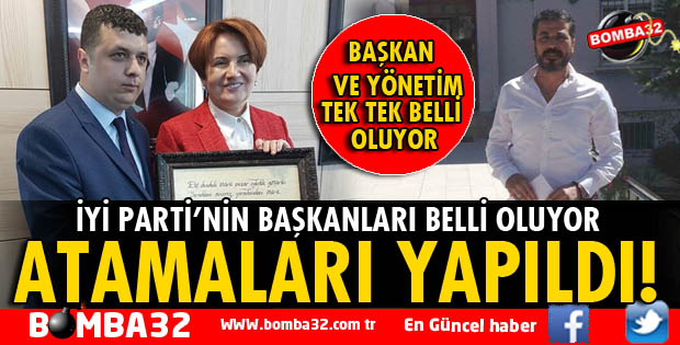 İYİ PARTİ'NİN 2 İLÇE BAŞKANI BELLİ OLDU
