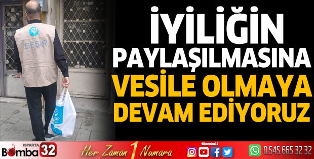 İyiliğin paylaşılmasına vesile olmaya devam ediyoruz