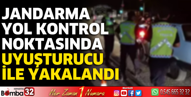 Jandarma yol kontrol noktasında uyuşturucu ile yakalandı