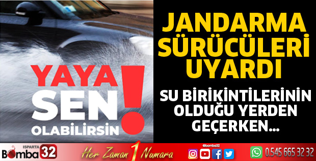 JANDARMADAN SÜRÜCÜLERE UYARI