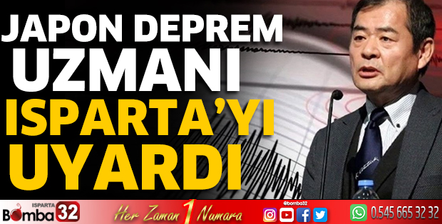 Japon deprem uzmanı Isparta’yı uyardı