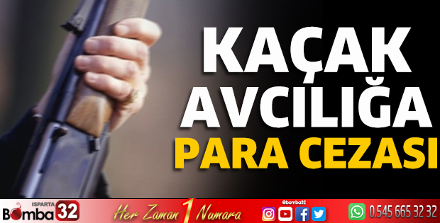 Kaçak avcılığa para cezası