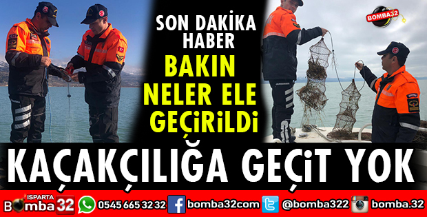 KAÇAKÇILIĞA GEÇİT YOK